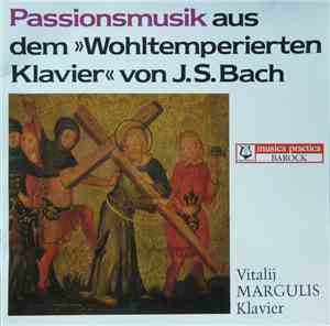 Vitalij Margulis, J. S. Bach - Passionsmusik Aus Dem »Wohltemperierten Klavier« von J. S. Bach