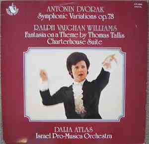 Antonín Dvořák, Ralph Vaughan Williams, Dalia Atlas, Israel Pro-Musica Orchestra - Symphonic Variations, Op 78; Fantasia On A Theme By Thomas Tallis; Charterhouse Suite