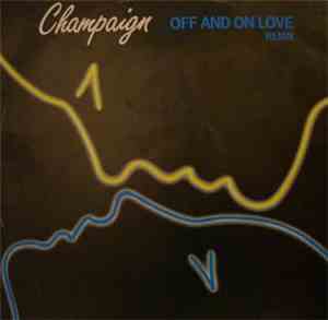 Champaign - Off And On Love