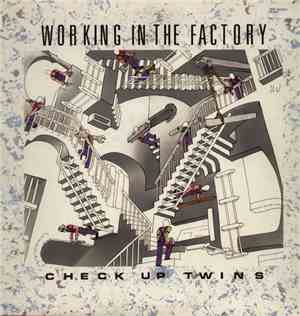 Check Up Twins - Working In The Factory