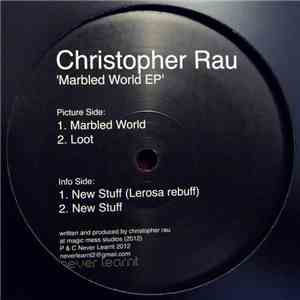 Christopher Rau - Marbled World EP