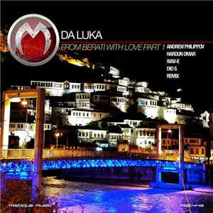 Da Luka - From Berati With Love Part 1