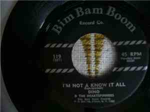 Dino & The Heartspinners - I'm Not A Know It All / Hey Senorita