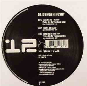 DJ Joshua Hiroshy - Take Me To The Top / I Have A Dream
