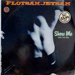 Flotsam Jetsam - Show Me (Time Out Mix)