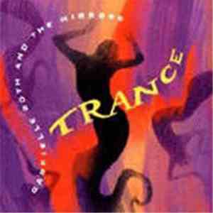 Gabrielle Roth & The Mirrors - Trance