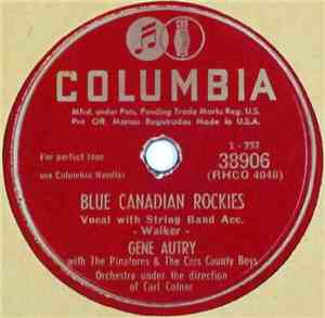 Gene Autry With The Pinafores & The Cass County Boys / Gene Autry With The Cass County Boys - Blue Canadian Rockies / Onteora (Great Land In The Sky)