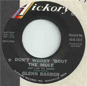 Glenn Barber - Don't Worry About The Mule (Just Load The Wagon)