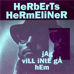Herberts Hermeliner - Jag Vill Inte Gå Hem / Jag Vill Inte Gå Hem (Instrumental)