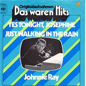 Johnnie Ray - Yes Tonight Josephine / Just Walking In The Rain