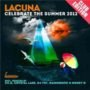 Lacuna - Celebrate The Summer 2012 (Club Edition)