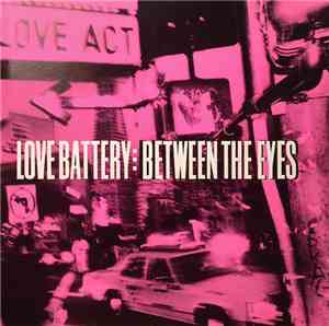 Love Battery - Between The Eyes