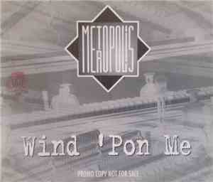 Metropolis  - Wind 'Pon Me