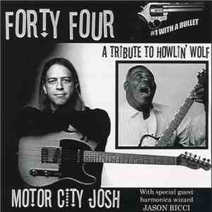Motor City Josh - Forty Four A Tribute To Howlin' Wolf