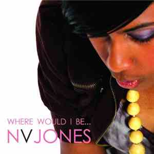 NVJones - Where Would I Be