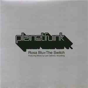 Planet Funk - Rosa Blu / The Switch (Remixes)