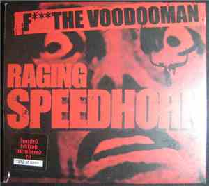 Raging Speedhorn - F The Voodooman