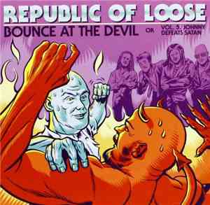 Republic Of Loose - Bounce At The Devil