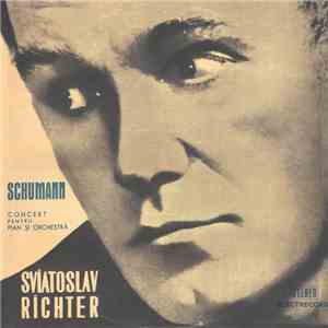 Schumann - Sviatoslav Richter - Concert Pentru Pian Și Orchestră