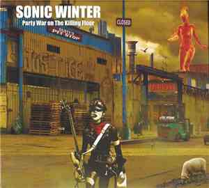 Sonic Winter - Party War On The Killing Floor
