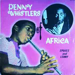 Spokes & Lemmy - Penny Whistlers Of Africa