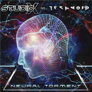 Studio-X Vs. Technoid  - Neural Torment