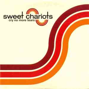 Sweet Chariots - Cry No More Tears