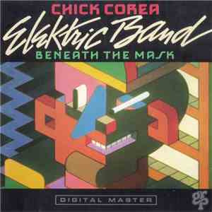 The Chick Corea Elektric Band - Beneath The Mask