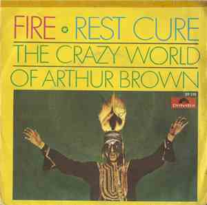 The Crazy World Of Arthur Brown - Fire / Rest Cure