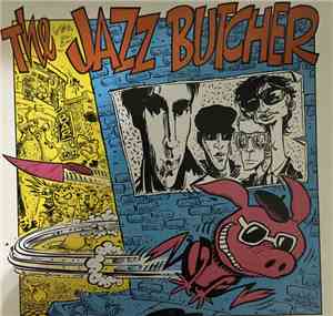 The Jazz Butcher - A Scandal In Bohemia