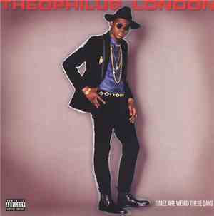 Theophilus London - Timez Are Weird These Days