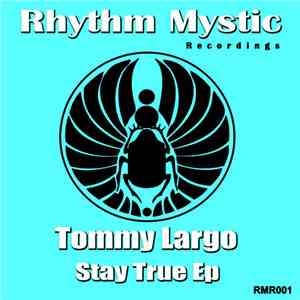 Tommy Largo - Stay True EP
