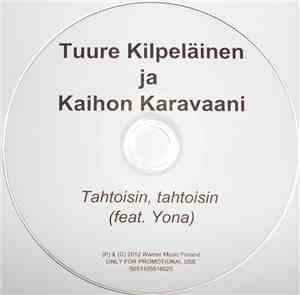 Tuure Kilpeläinen Ja Kaihon Karavaani Feat. Yona - Tahtoisin, Tahtoisin