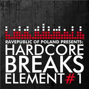 Various - Ravepublic Of Poland Presents: Hardcore Breaks Element Vol.1