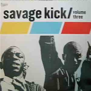 Various - Savage Kick Volume Three