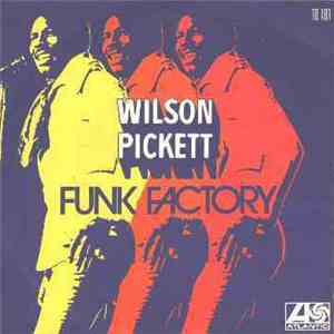 Wilson Pickett - Funk Factory / One Step Away