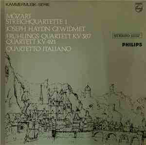 Wolfgang Amadeus Mozart, Quartetto Italiano - Streichquartette 1 Joseph Haydn Gewidmet / Frühlings-Quartett KV 387 / Quartett KV 421
