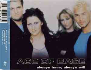 Ace Of Base - Always Have, Always Will