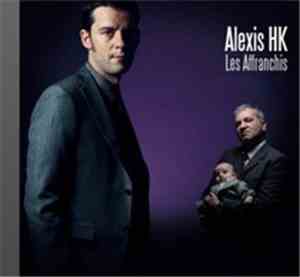 Alexis HK - Les Affranchis