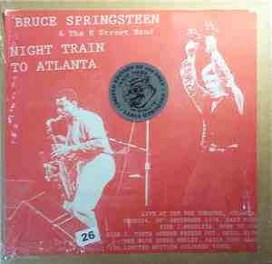 Bruce Springsteen And The E-Street Band - Night Train To Atlanta