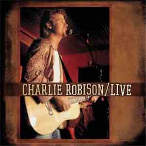 Charlie Robison - Live