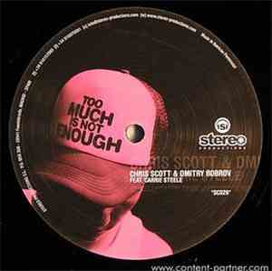 Chris Scott & Dmitry Bobrov feat. Carrie Steele - Too Much Is Not Enough