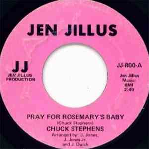 Chuck Stephens - Pray For Rosemary's Baby / Love You Madly (Need You Badly)