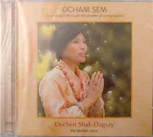Dechen Shak Dagsay - Dcham Sem
