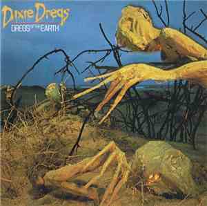 Dixie Dregs - Dregs Of The Earth