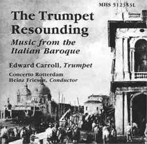 Edward Carroll - The Trumpet Resounding: Music From The Italian Baroque