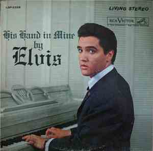 Elvis Presley - His Hand In Mine
