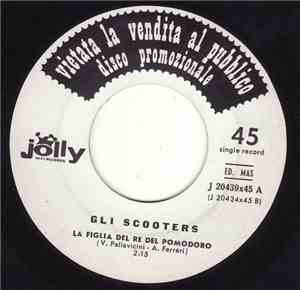 Gli Scooters / Pascal Danel - La Figlia Del Re Pomodoro / L'Italia (L'Italie)