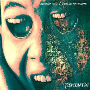 Inconnu Ictu / Playing With Nuns - Dementia