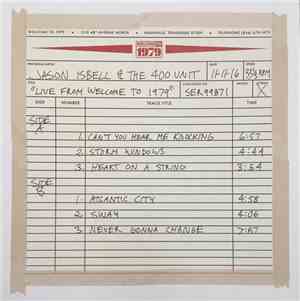 Jason Isbell & The 400 Unit - Live From Welcome To 1979